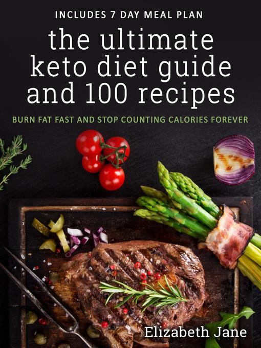 Title details for The Ultimate Keto Diet Guide & 100 Recipes by Elizabeth Jane - Available